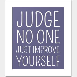 Judge no one. Just improve yourself Posters and Art